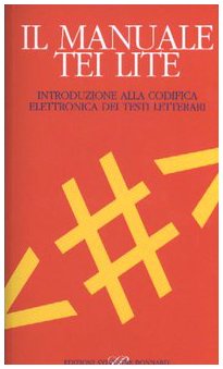 Il manuale TEI Lite. Introduzione alla codifica elettronica dei testi letterari (I materiali, le tecniche) Computer Science