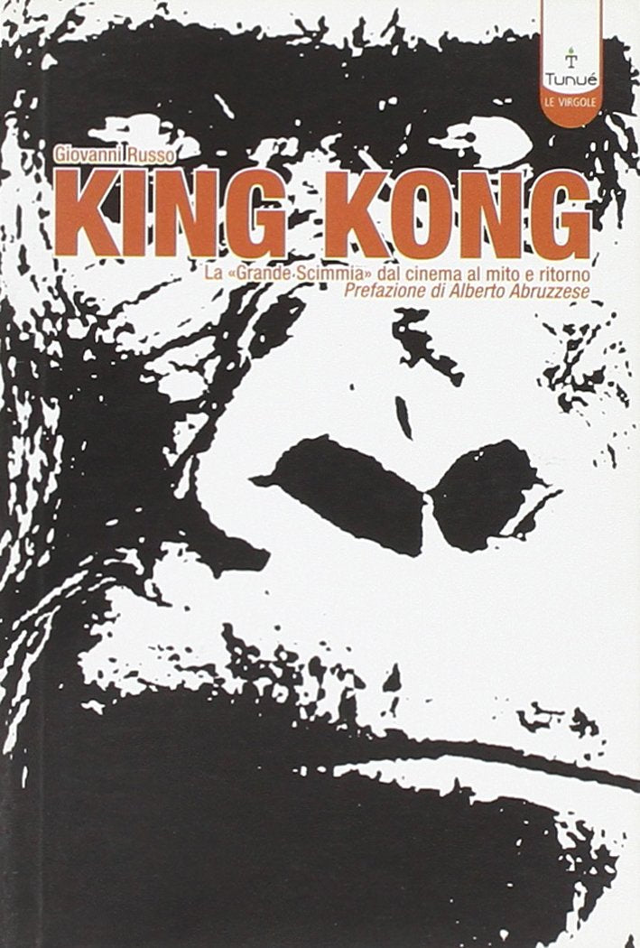 King Kong. La «Grande scimmia» dal cinema al mito e ritorno (Le virgole) Film, Art & Culture