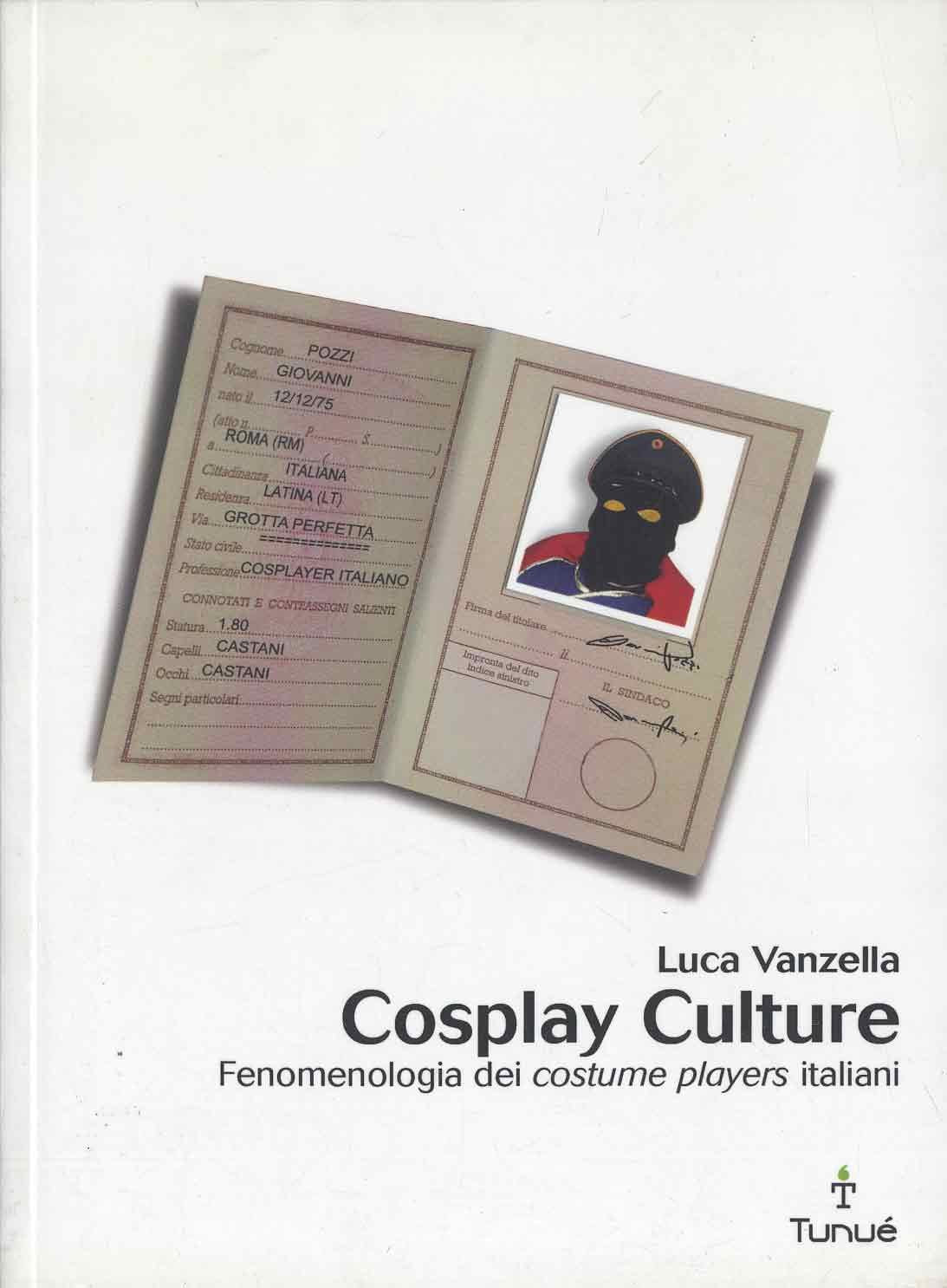 Cosplay culture. Fenomenologia dei costume players italiani book
