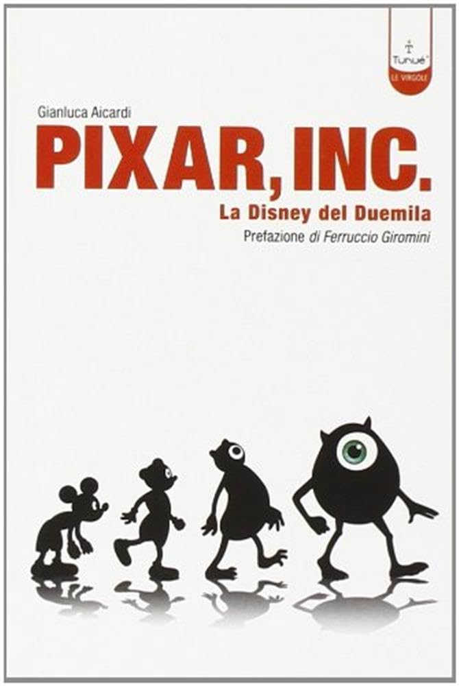 Pixar Inc. Storia della Disney del Terzo Millennio book