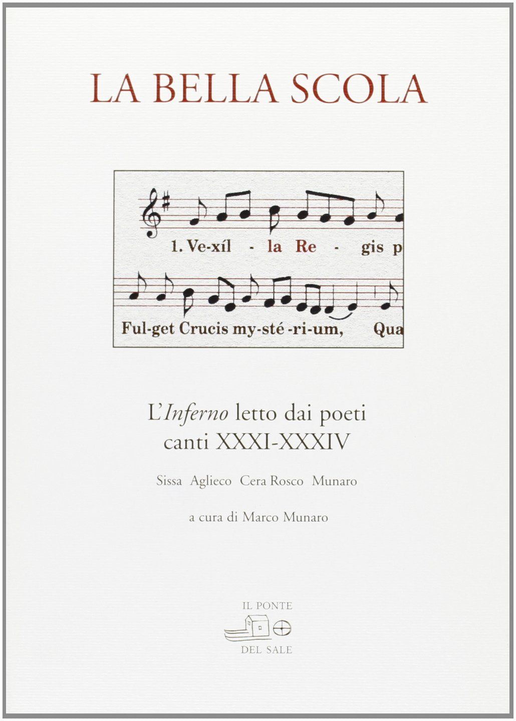 La bella scola. L'Inferno letto dai poeti. Canti XXXI-XXXIV Poetry