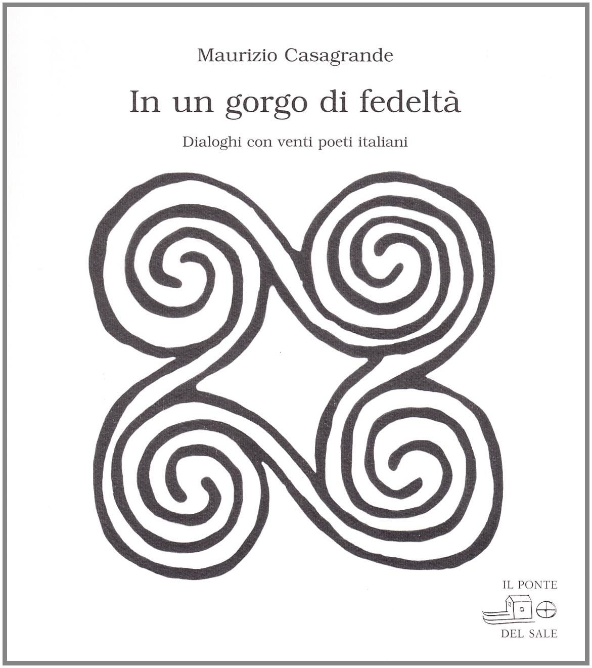 In un gorgo di fedeltà. Dialoghi con venti poeti italiani (Orbis pictus) Contemporary literature