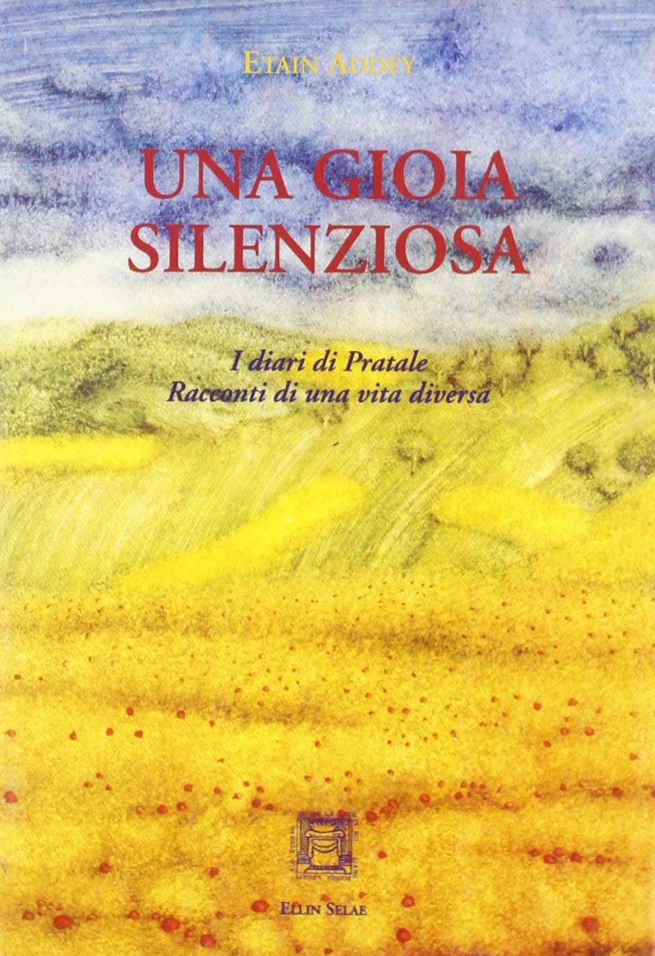 Una gioia silenziosa. I diari di Pratale, racconti di una vita diversa Fiction