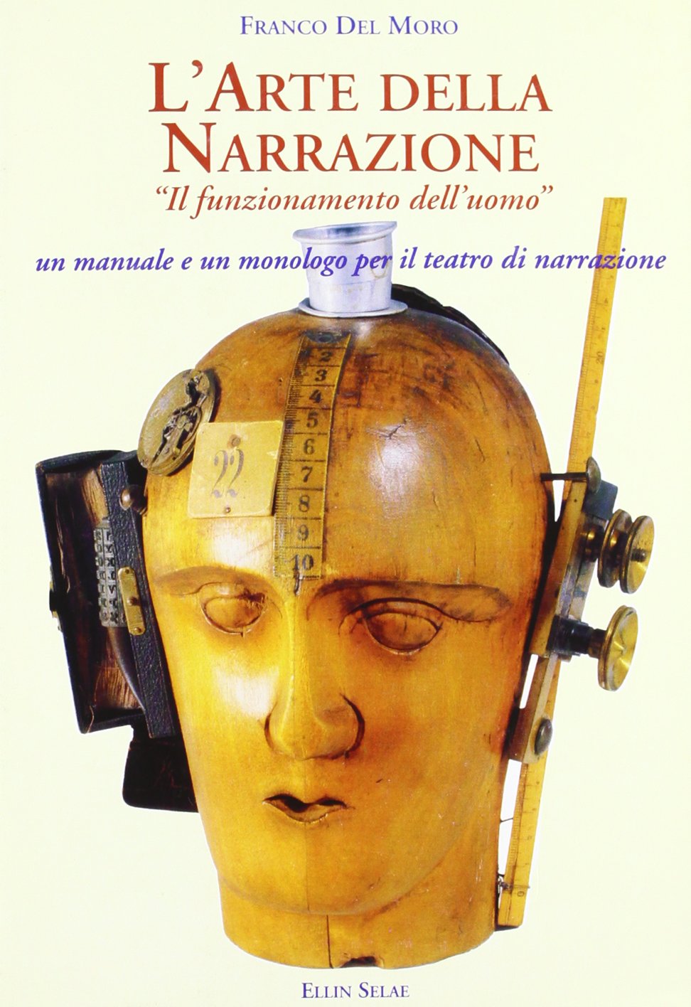 L'arte della narrazione. Un manuale e un monologo per il teatro di narrazione book