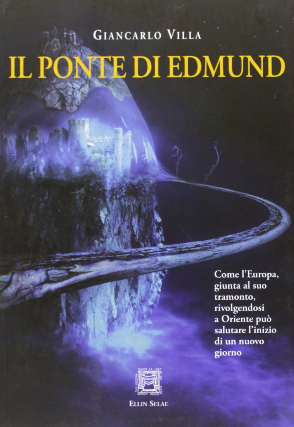 Il ponte di Edmund. Come l'Europa rivolgendosi a oriente può salutare l'inizio di un nuovo giorno (Libri di ES) Religion & Esotericism