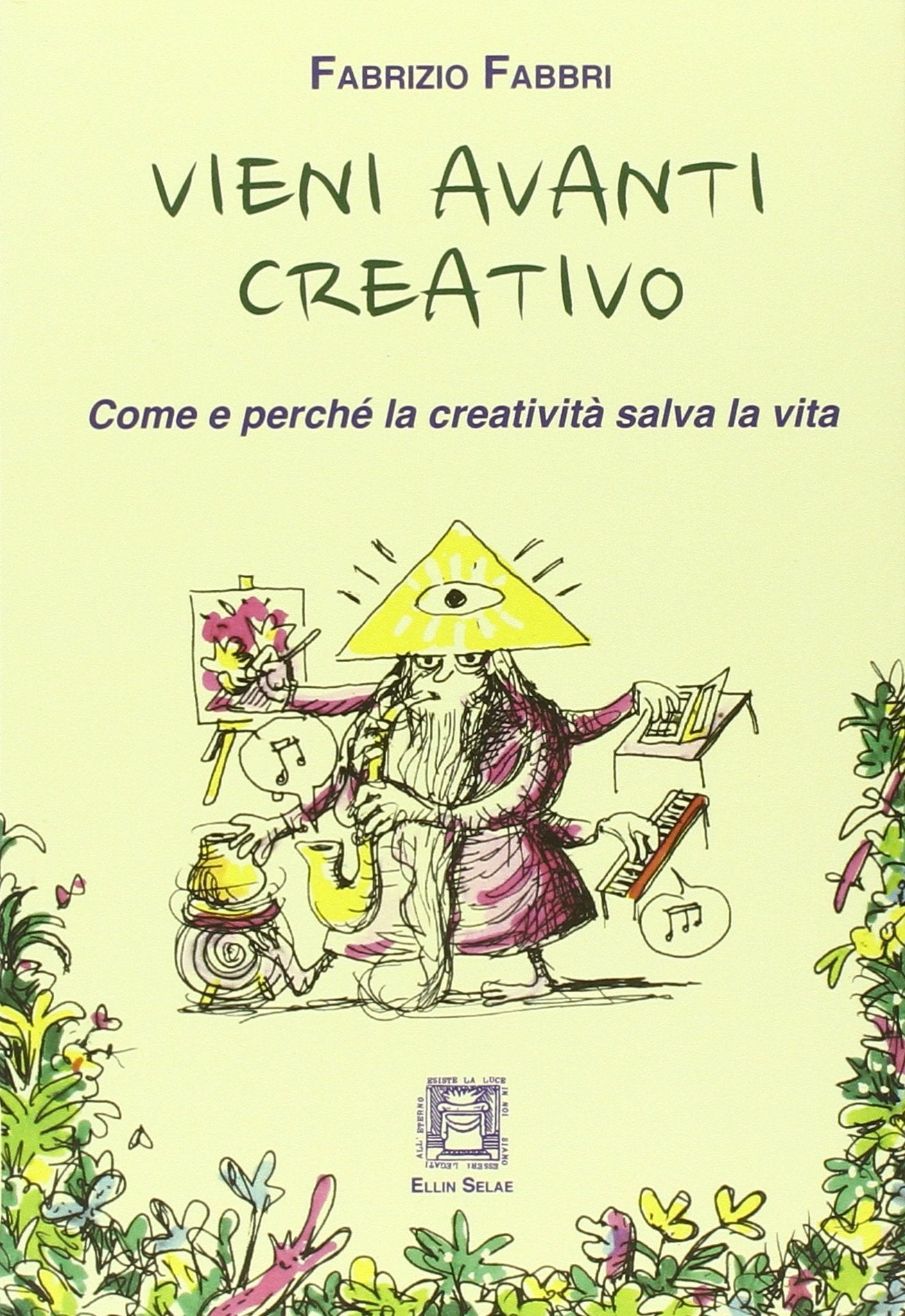 Vieni avanti creativo. Come e perché la creatività salva la vita Film, Art & Culture