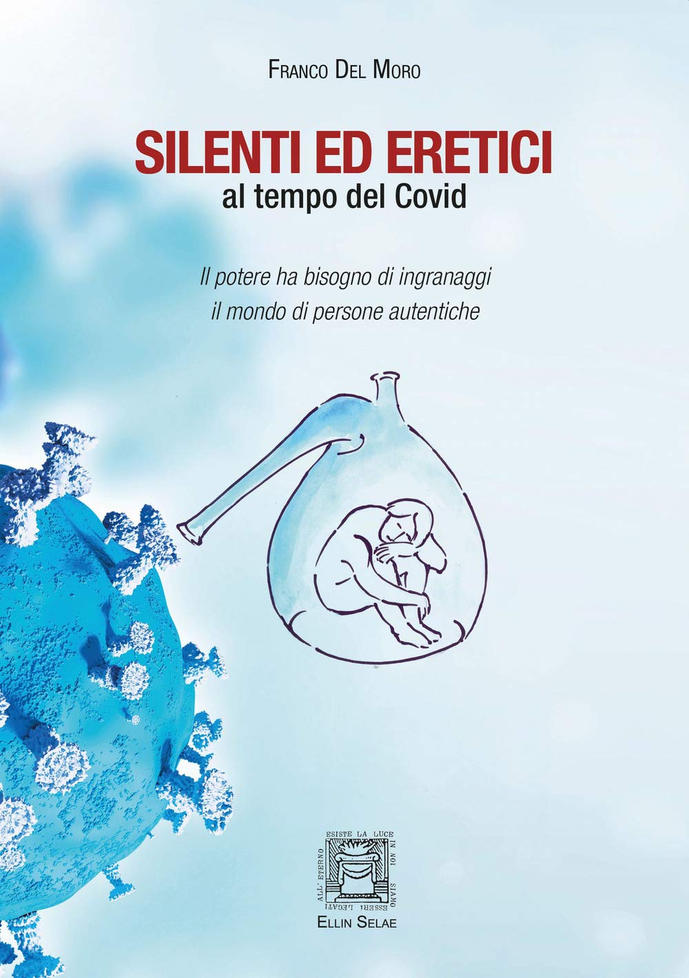 Silenti ed eretici al tempo del Covid (Libri di ES) Books