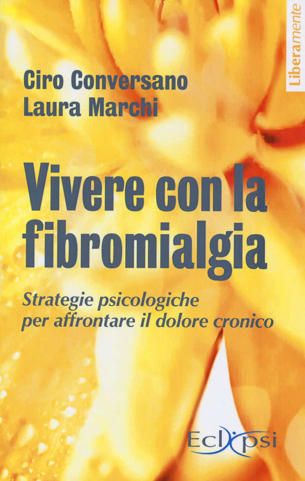 Vivere con la fibromialgia. Strategie psicologiche per affrontare il dolore. Nuova ediz. book