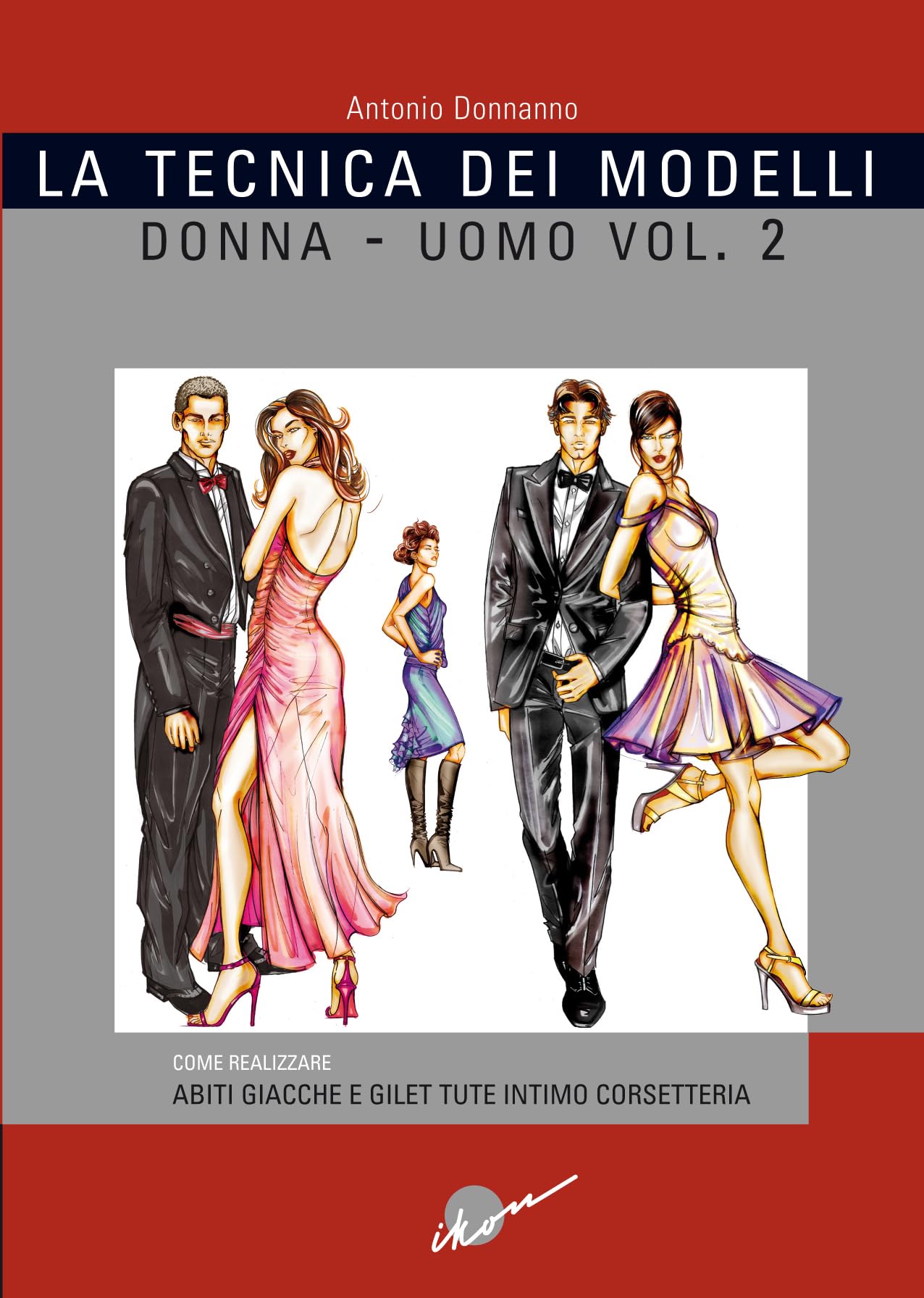 La tecnica dei modelli uomo-donna. Come realizzare abiti, giacche e gilet, tute, intimo, corsetteria Hobbies & Crafts