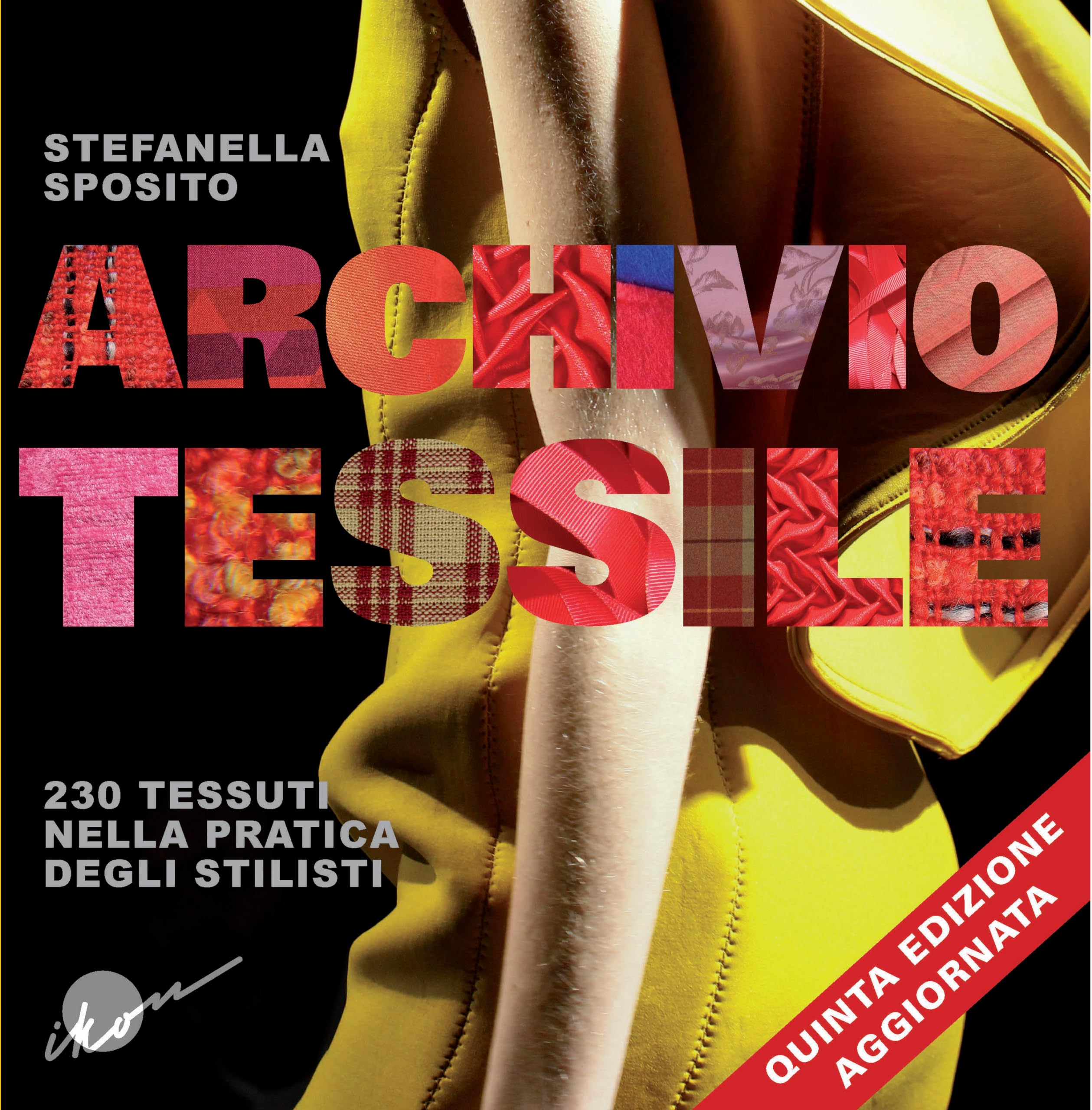 Archivio tessile. 230 tessuti nella pratica degli stilisti: The Way Successful Stylists Use Fabric Film, Art & Culture