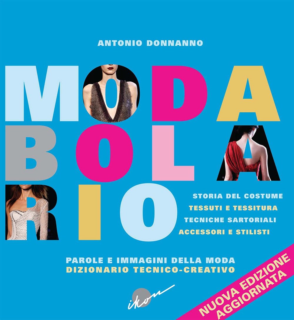 Modabolario. Parole e immagini della moda. Dizionario tecnico-creativo book
