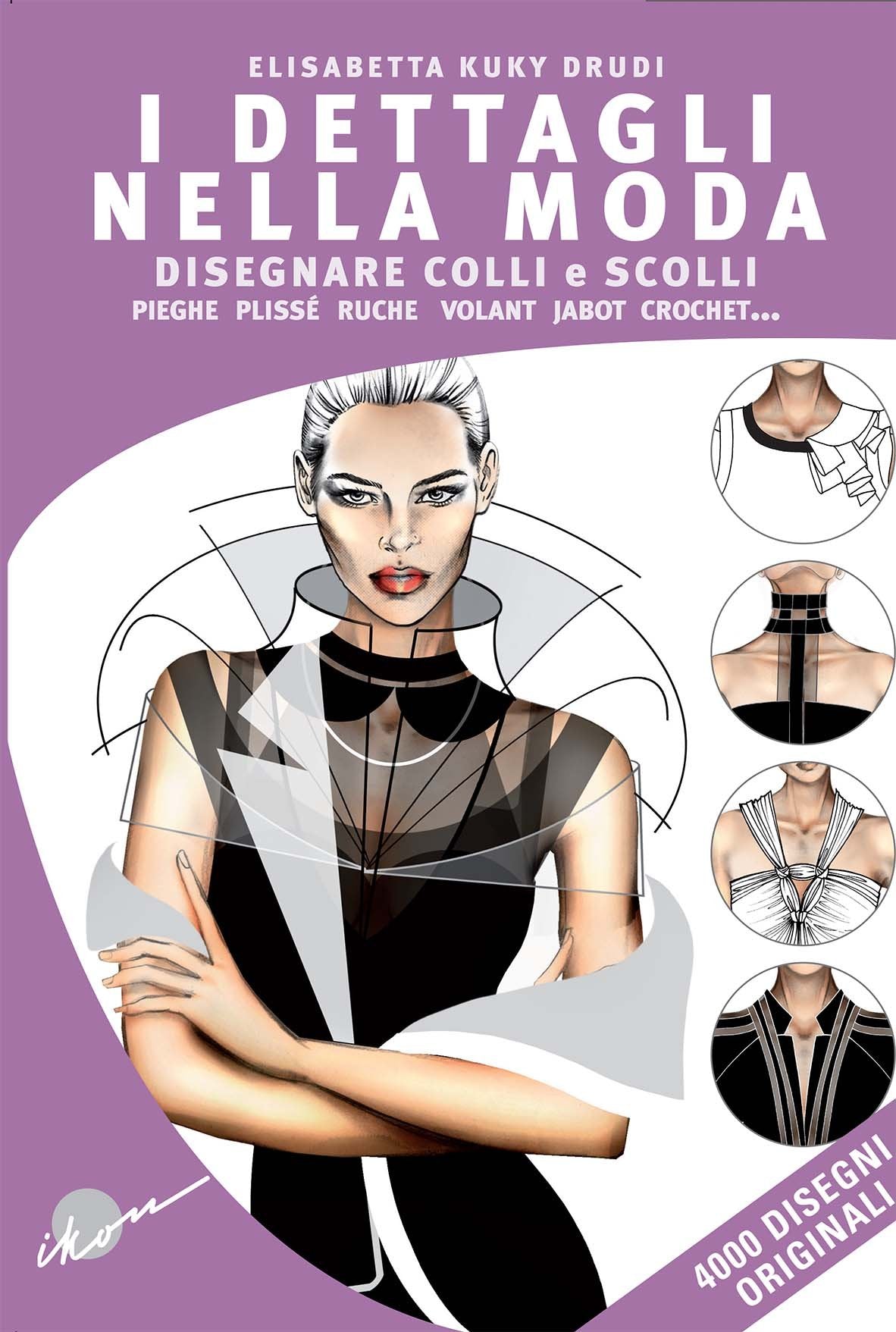 I dettagli nella moda. Disegnare colli e scolli, pieghe, plissé, ruche, volant, jabot, crochet... Ediz. multilingue book