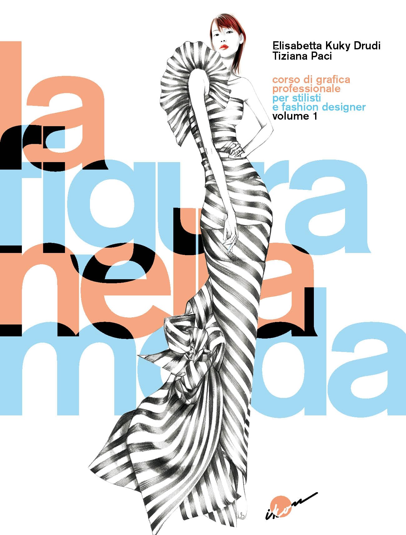 La figura nella moda. Corso di grafica professionale per stilisti e fashion designer. Per le Scuole superiori. Ediz. integrale (Vol. 1) book