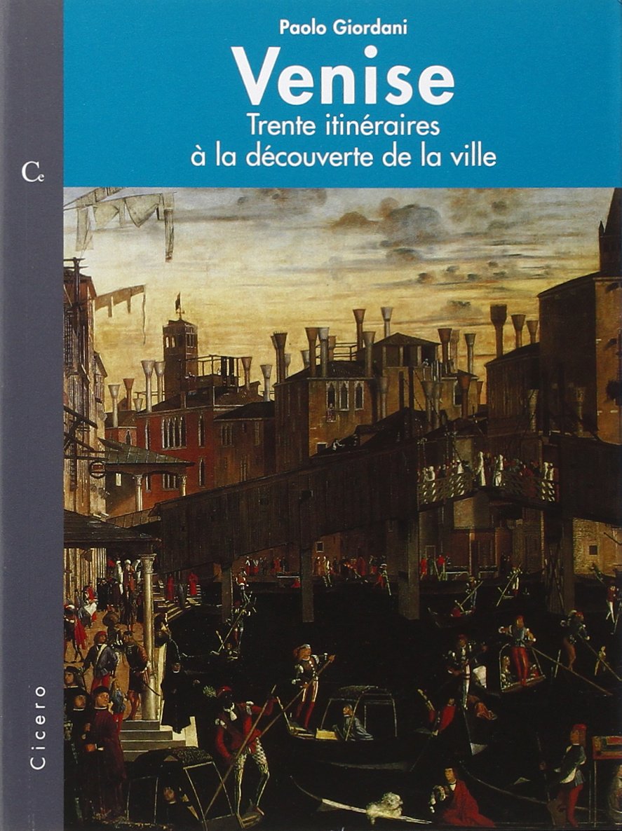 Venise. Trente Itinéraires à la découverte de la ville book