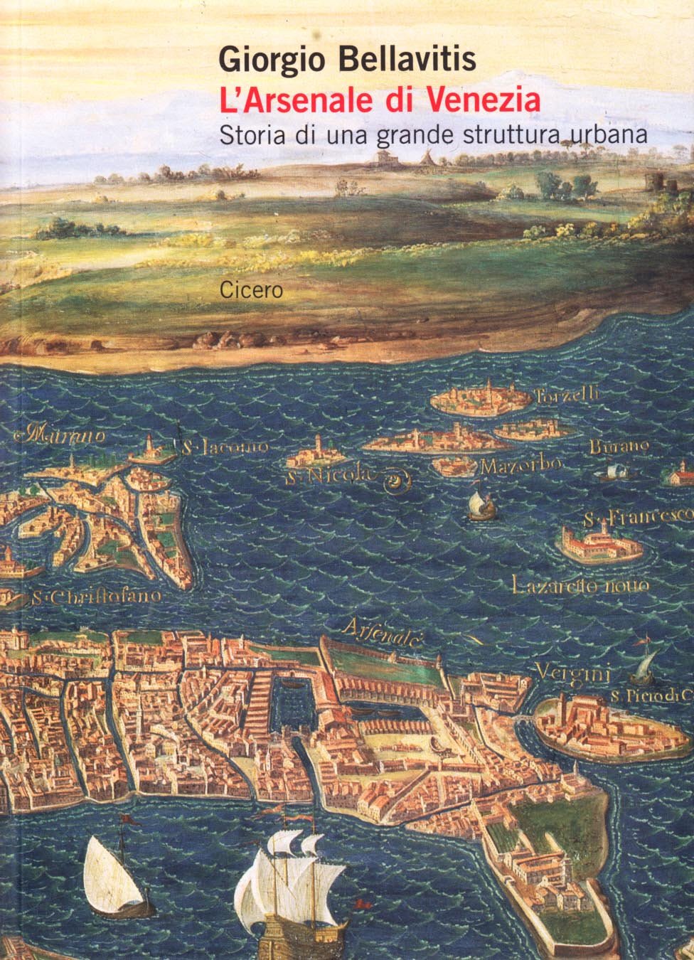 L'arsenale di Venezia. Storia di una grande struttura urbana (Saggi) Architecture