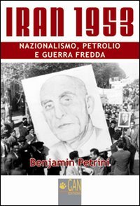 Iran 1953. Nazionalismo, petrolio e guerra fredda book