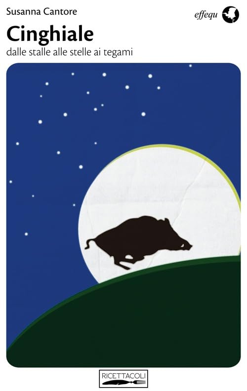 Cinghiale. Dalle stalle alle stelle ai tegami book
