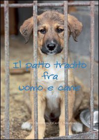 Il patto tradito fra uomo e cane book