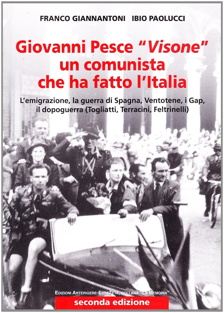 Giovanni Pesce «Visone» un comunista che ha fatto l'Italia book