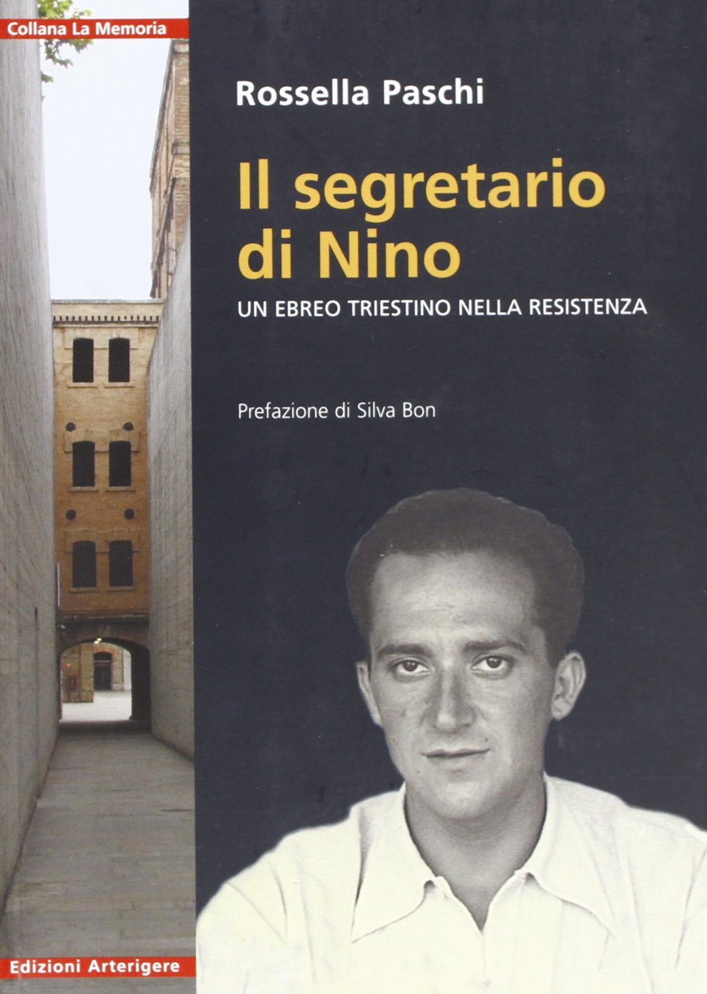 Il segretario di Nino. Un ebreo triestino nella resistenza Politics & Society
