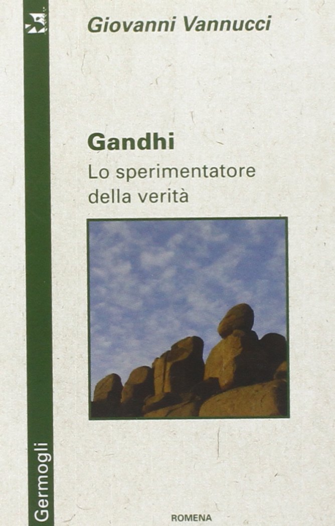 Gandhi. Lo sperimentatore della verità (Germogli) Religion & Esotericism