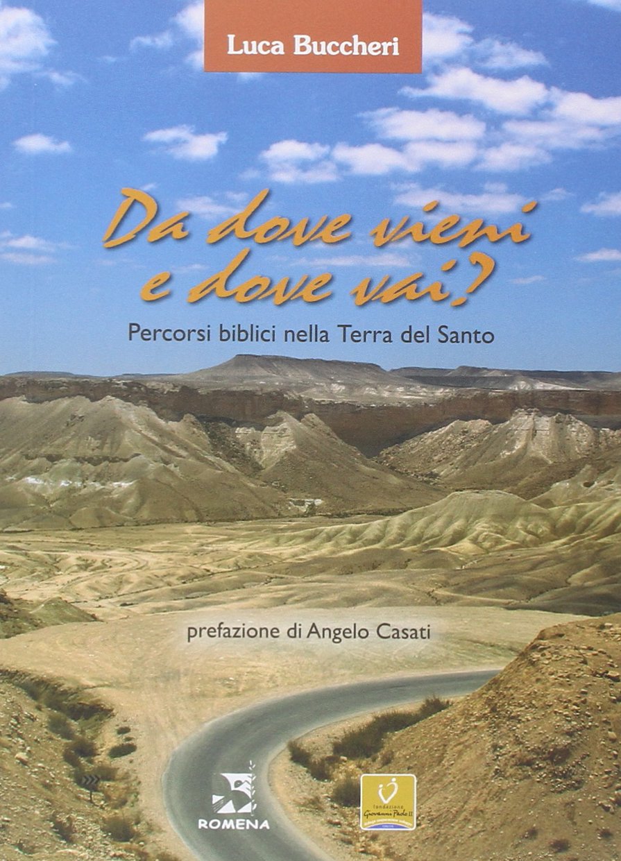 Da dove vieni e dove vai? Percorsi biblici nella terra del Santo book
