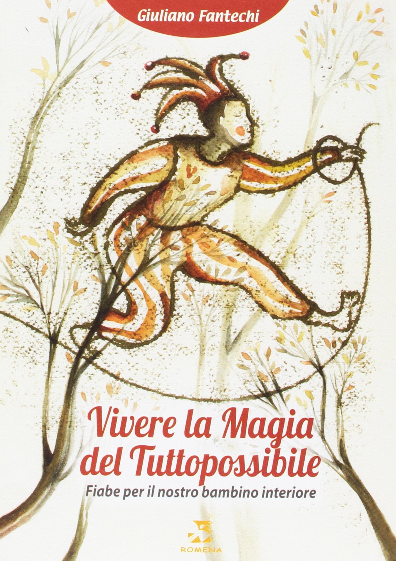 Vivere la magia del tuttopossibile. Fiabe per il nostro bambino interiore book
