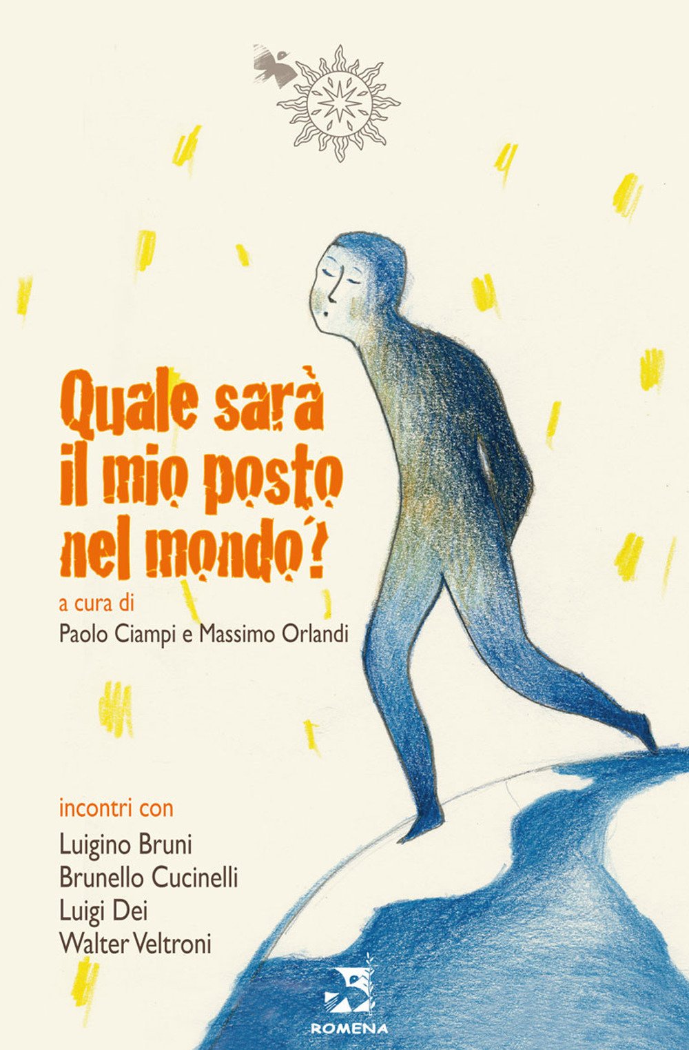 Quale sarà il mio posto nel mondo? (Le parole e il silenzio) Religion & Esotericism