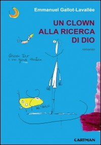 Un clown alla ricerca di Dio (Karma) Religion & Esotericism