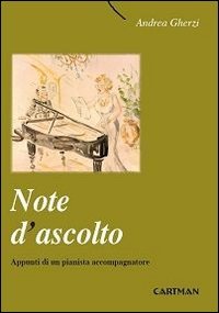 Note d'ascolto. Appunti di un pianista accompagnatore (101) Arts & Music