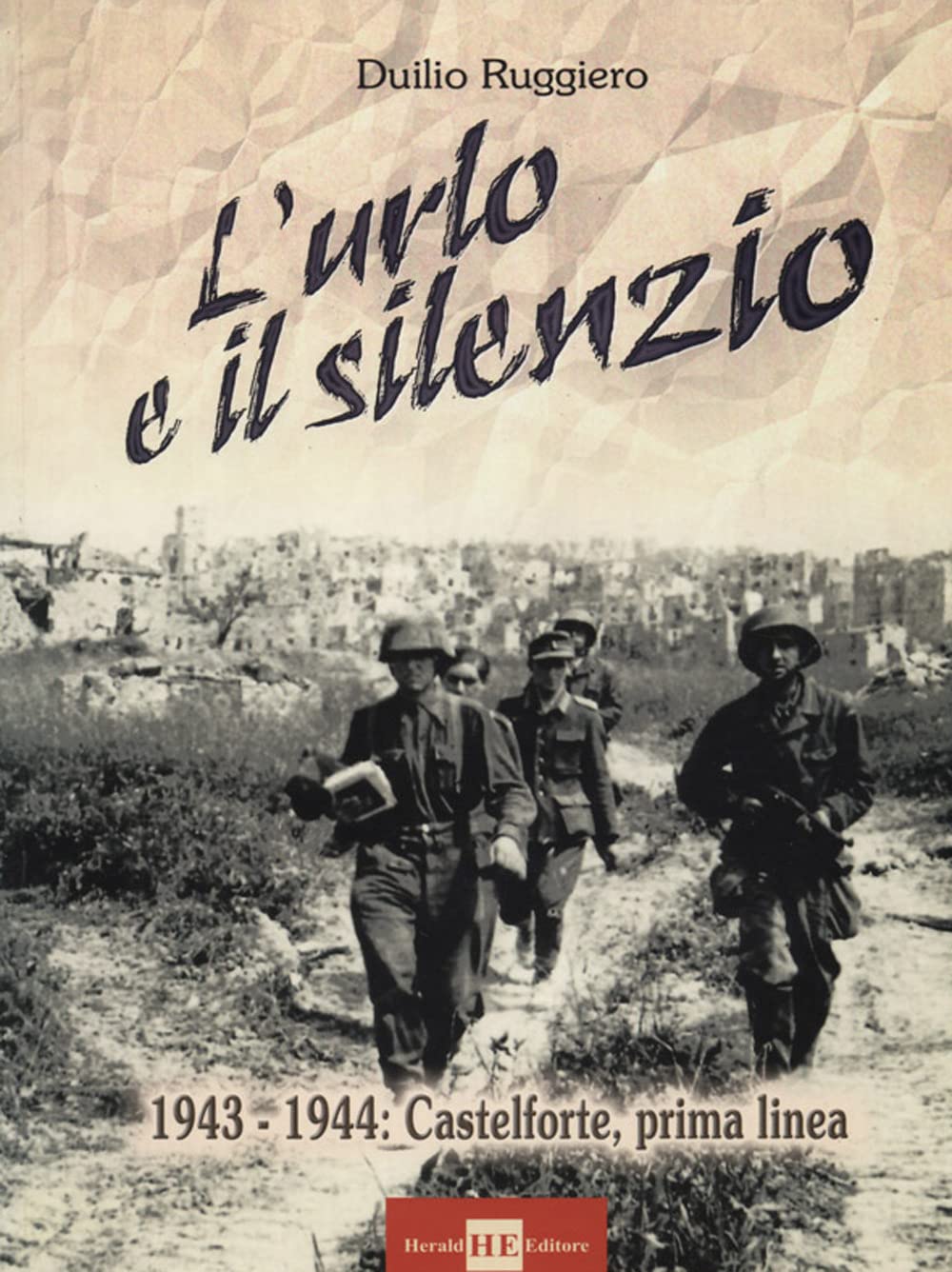 L'urlo e il silenzio 1943-1944. Castelforte, prima linea book
