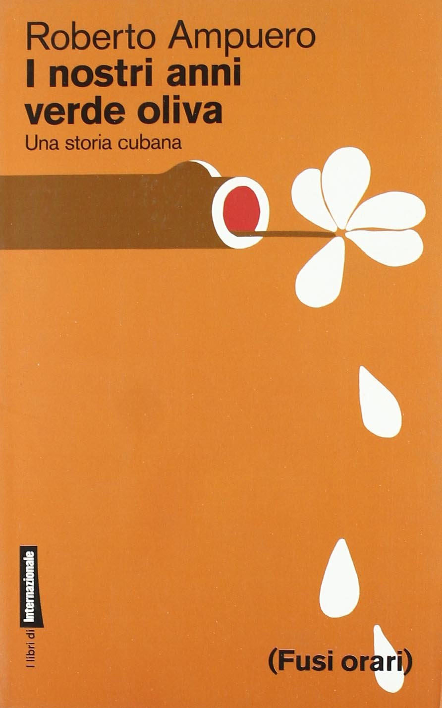 I nostri anni verde oliva. Una storia cubana book