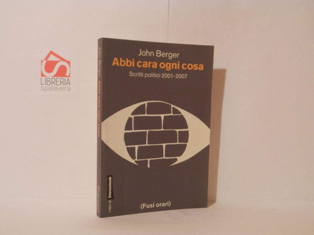 Abbi cara ogni cosa. Scritti politici 2001-2007 book