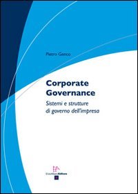 Corporate governance. Sistemi e strutture di governo dell'impresa book