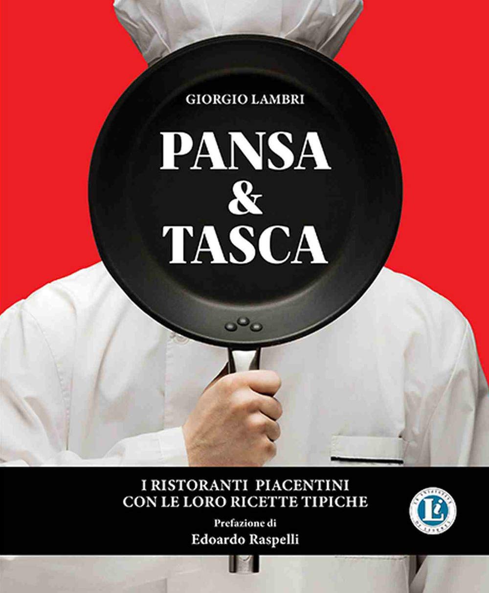 Pansa & Tasca. I ristoranti piacentini con le loro ricette tipiche. Nuova ediz. book