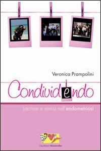 Condividendo. Lacrime e sorrisi nell'endometriosi book