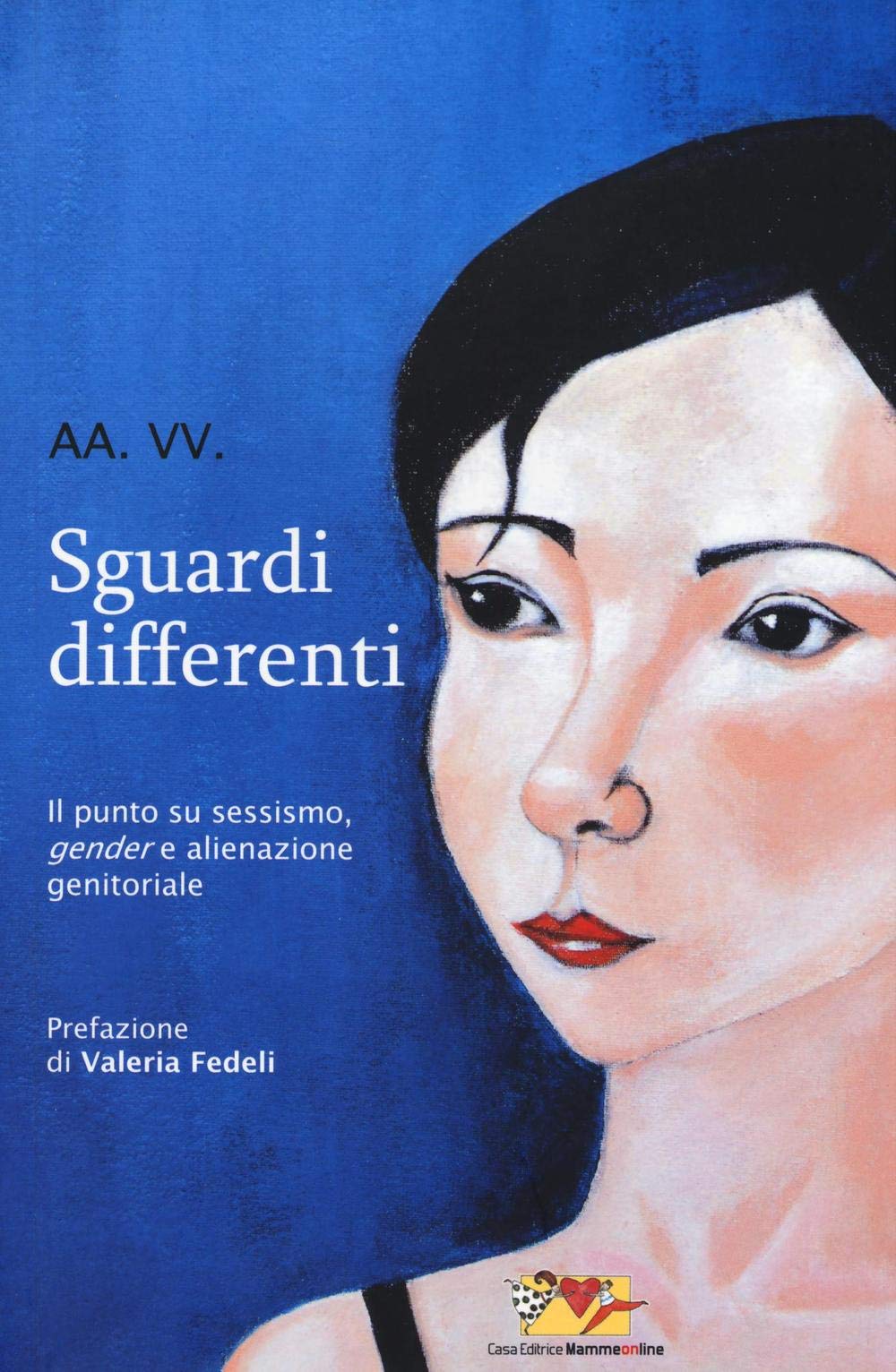 Sguardi differenti. Il punto su sessismo, gender e alienazione genitoriale book