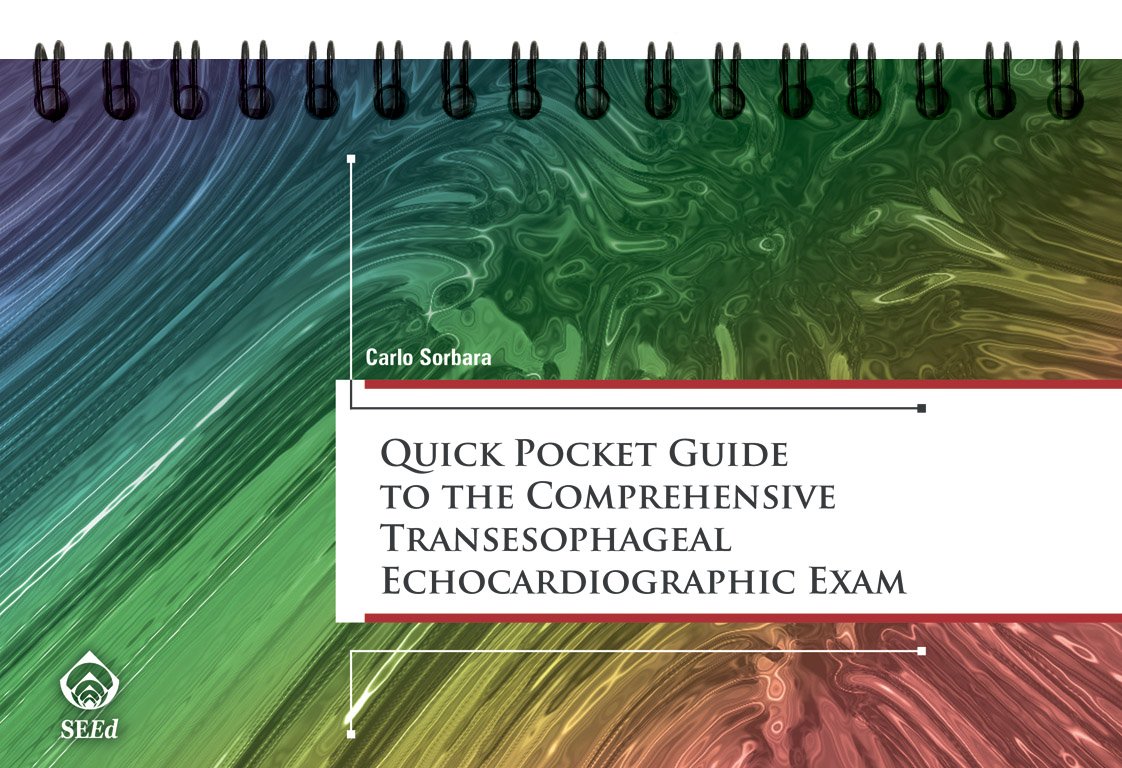 Quick Pocket Guide to the Comprehensive Transesophageal Echocardiographic Exam Medicine
