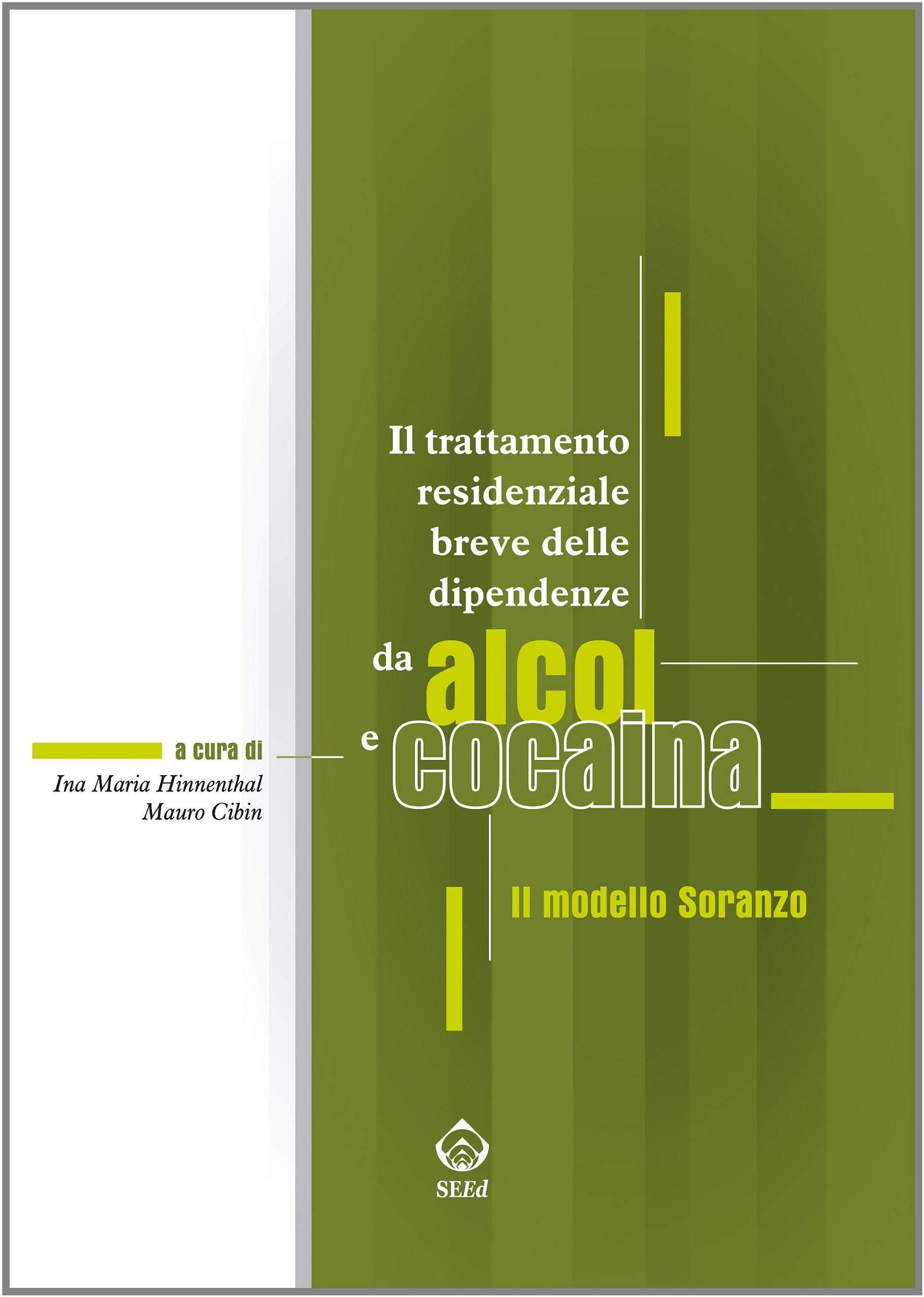 Il trattamento residenziale breve delle dipendenze da alcol e cocaina. Il modello Soranzo Medicine