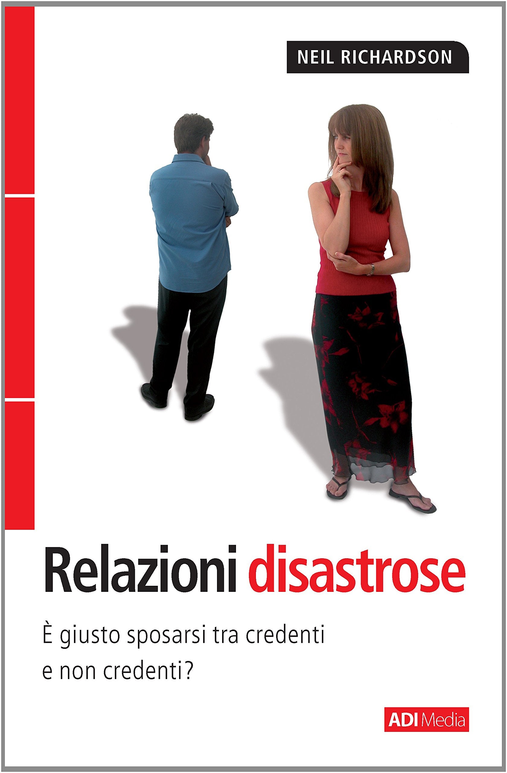 Relazioni disastrose. È giusto sposarsi tra credenti e non credenti? book