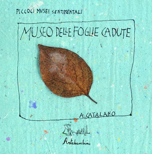 Il museo delle foglie cadute. Ediz. illustrata book
