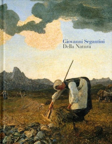Giovanni Segantini. Della natura. Ediz. italiana e tedesca book