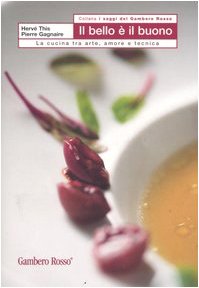 Il bello e il buono. La cucina tra arte, amore e tecnica (I Saggi del Gambero Rosso) Books