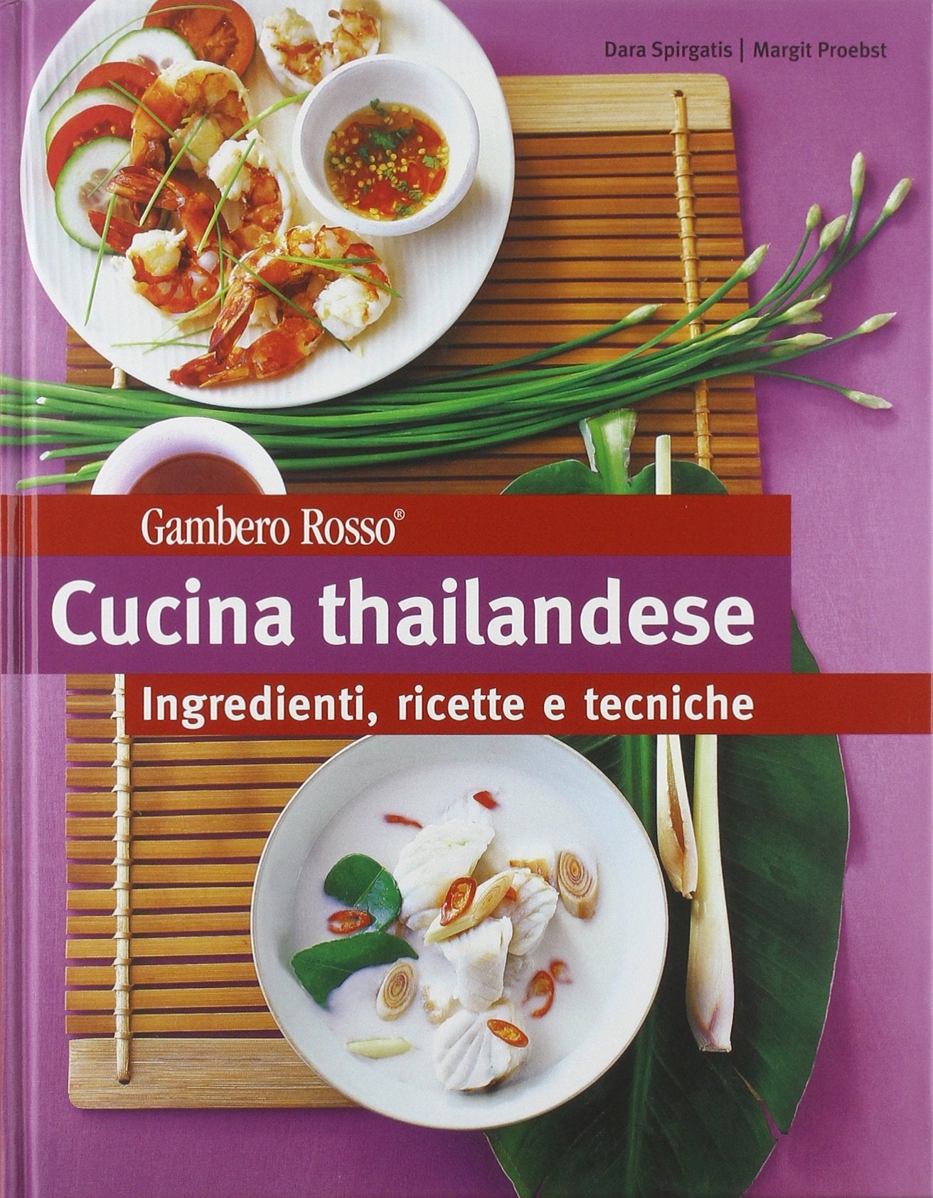 Cucina thailandese. Ingredienti, ricette e tecniche Leisure, Home & Garden