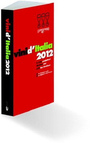 Gambero Rosso Vini d' Italia 2012: 2.350 produttori. 20.000 vini. 375 tre bicchieri. 95 tre bicchieri verdi. 52 tre bicchieri sotto 15 euro. In italienischer Sprache Leisure, Home & Garden