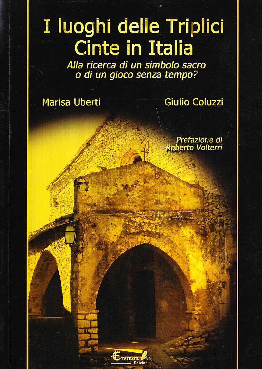 I luoghi delle triplici cinte in Italia. Alla ricerca di un simbolo sacro o di un gioco senza tempo? book