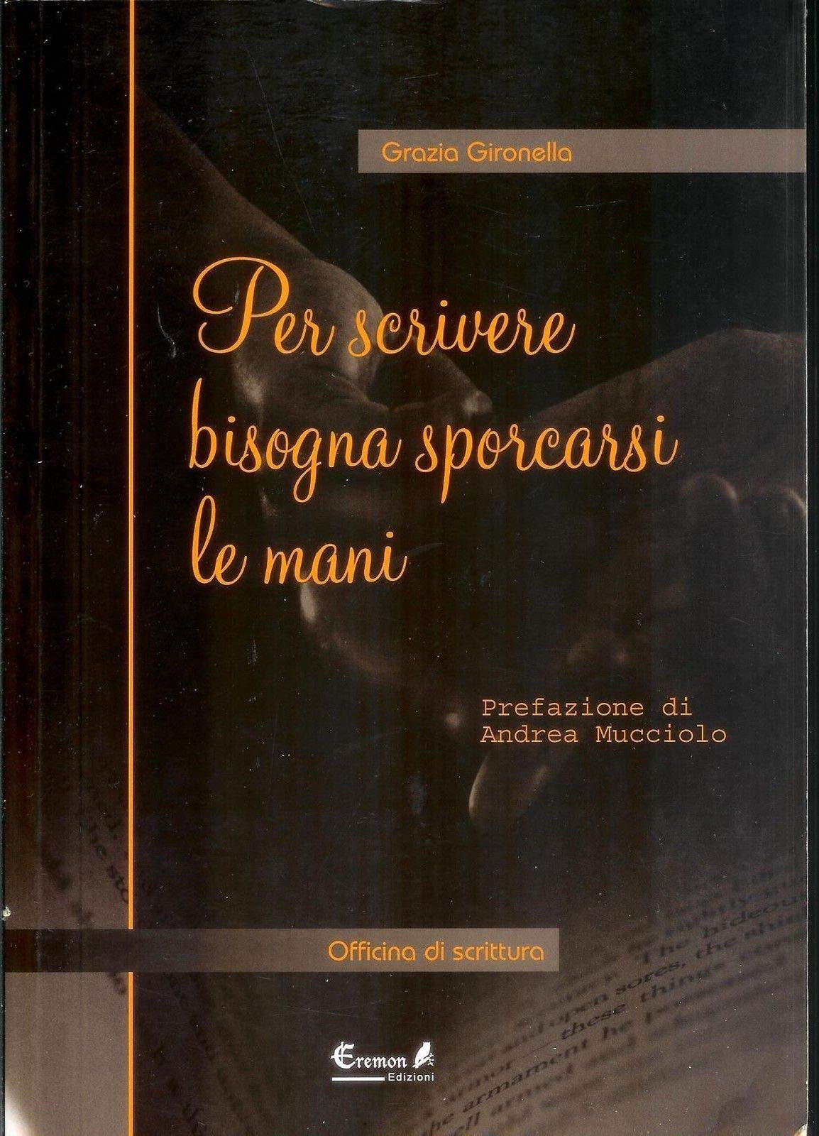 Per scrivere bisogna sporcarsi le mani book