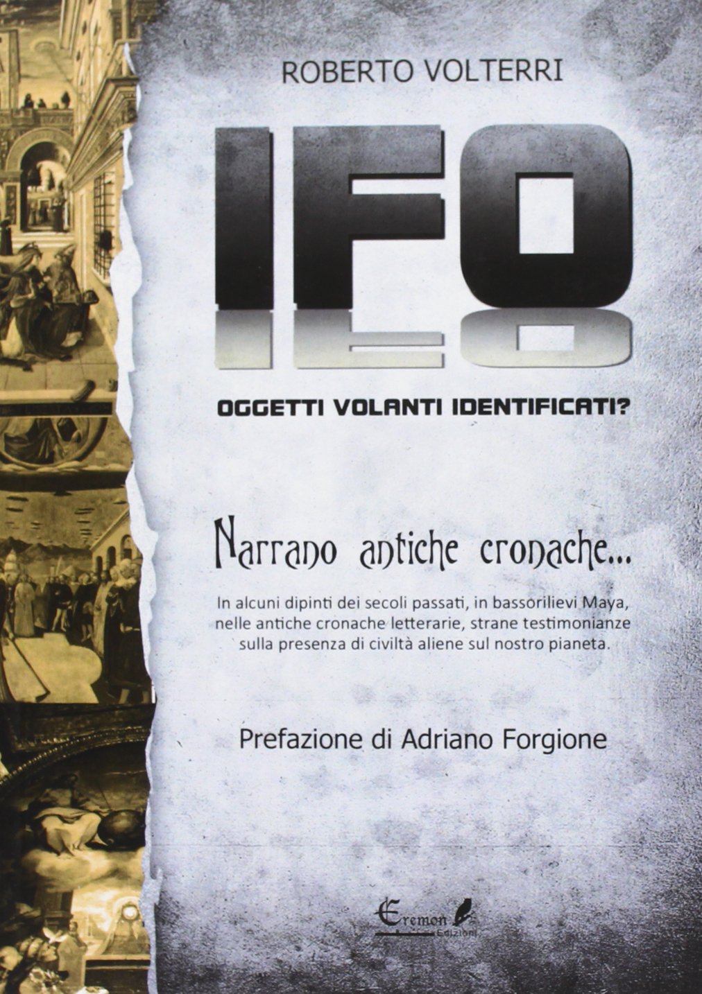 IFO. Oggetti volanti identificati narrano antiche cronache book