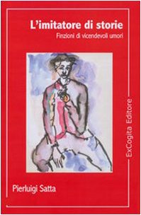 L'imitatore di storie. Finzioni di vicendevoli umori (Voluminaria rosso) Contemporary literature