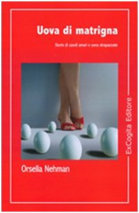 Uova di matrigna. Storie di cavoli amari e uova strapazzate (Voluminaria rosso) Contemporary literature